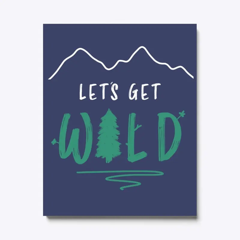 Let's Get Wild - Blackwood Co. 