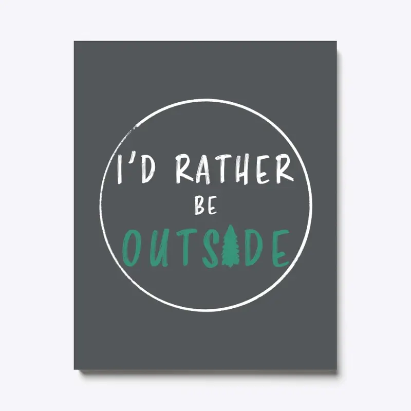 I'd Rather Be Outside - Blackwood Co.